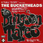 Bucketheads The Dungeon Tapes