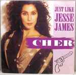 Cher Just Like Jesse James