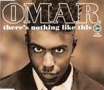 Omar There's Nothing Like This