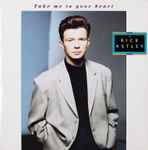 Rick Astley Take Me To Your Heart