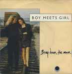 Boy Meets Girl Bring Down The Moon