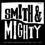 Smith & Mighty The Three Stripe Collection 1985-1990