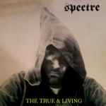 Spectre The True & Living