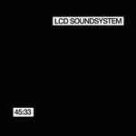 LCD Soundsystem 45:33