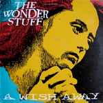 The Wonder Stuff A Wish Away