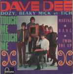 Dave Dee, Dozy, Beaky, Mick & Tich Touch Me, Touch Me 