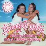 The Cheeky Girls Hooray Hooray (It's A Cheeky Holiday)