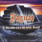 DJ Rolando A.K.A. The Aztec Mystic  Jaguar