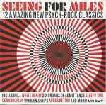 Various Seeing For Miles (12 Amazing New Psych-Rock Classics)