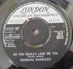 Barbara Chandler Do You Really Love Me Too? / I Live To Love You