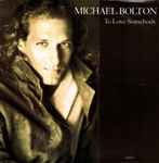 Michael Bolton To Love Somebody