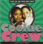 The Cookie Crew Pick Up On This 1987-1992