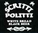 Scritti Politti White Bread Black Beer