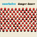 Noseholes Danger Dance