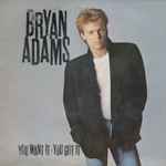 Bryan Adams You Want It, You Got It