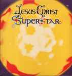 Andrew Lloyd Webber And Tim Rice / Various Jesus Christ Superstar