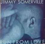 Jimmy Somerville Run From Love