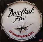 The Dave Clark Five 25 Thumping Great Hits