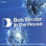 Bob Sinclar In The House (Part One)