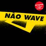 Various Não Wave Revisited