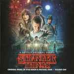 Kyle Dixon & Michael Stein  Stranger Things (A Netflix Original Series) Original Music • Volume One