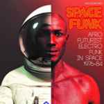 Various Space Funk (Afro Futurist Electro Funk In Space 1976-84)