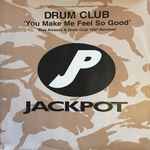 Drum Club You Make Me Feel So Good (Blue Amazon & Drum Club 1997 Remixes)