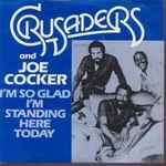 The Crusaders & Joe Cocker I'm So Glad I'm Standing Here Today