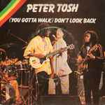 Peter Tosh You Gotta Walk Don't Look Back