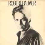 Robert Palmer Bad Case Of Lovin' You (Doctor, Doctor)