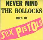 Sex Pistols Never Mind The Bollocks Here's The Sex Pistols