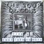 The Soup Dragons Can't Take No More - Live EP