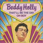 Buddy Holly That'll Be The Day / Oh, Boy