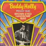 Buddy Holly Peggy Sue / Brown Eyed Handsome Man