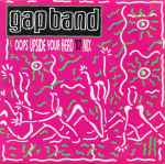 The Gap Band Oops Upside Your Head ('87 Mix)