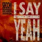 Secchi I Say Yeah