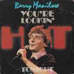 Barry Manilow You're Lookin' Hot Tonight