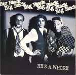 Big Black He's A Whore / The Model