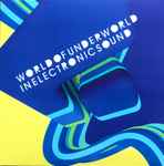 Underworld World Of Underworld In Electronic Sound