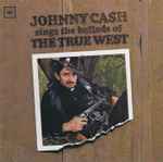 Johnny Cash Sings The Ballads Of The True West