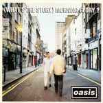 Oasis What's The Story Morning Glory?