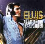 Elvis Presley An Afternoon In The Garden