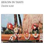 Heroin In Tahiti Death Surf