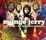 Mungo Jerry Baby Jump The Definitive Collection