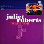 Juliet Roberts I Want You