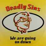 Deadly Sins We Are Going On Down