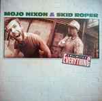 Mojo Nixon & Skid Roper Unlimited Everything