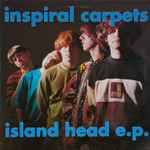 Inspiral Carpets Island Head E.P.